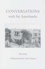 Sri Aurobindo that centred on the practice of Yoga and Pavitra s own sadhana. This book is a record of these conversations and some he had with the Mother toward the end of that year.
