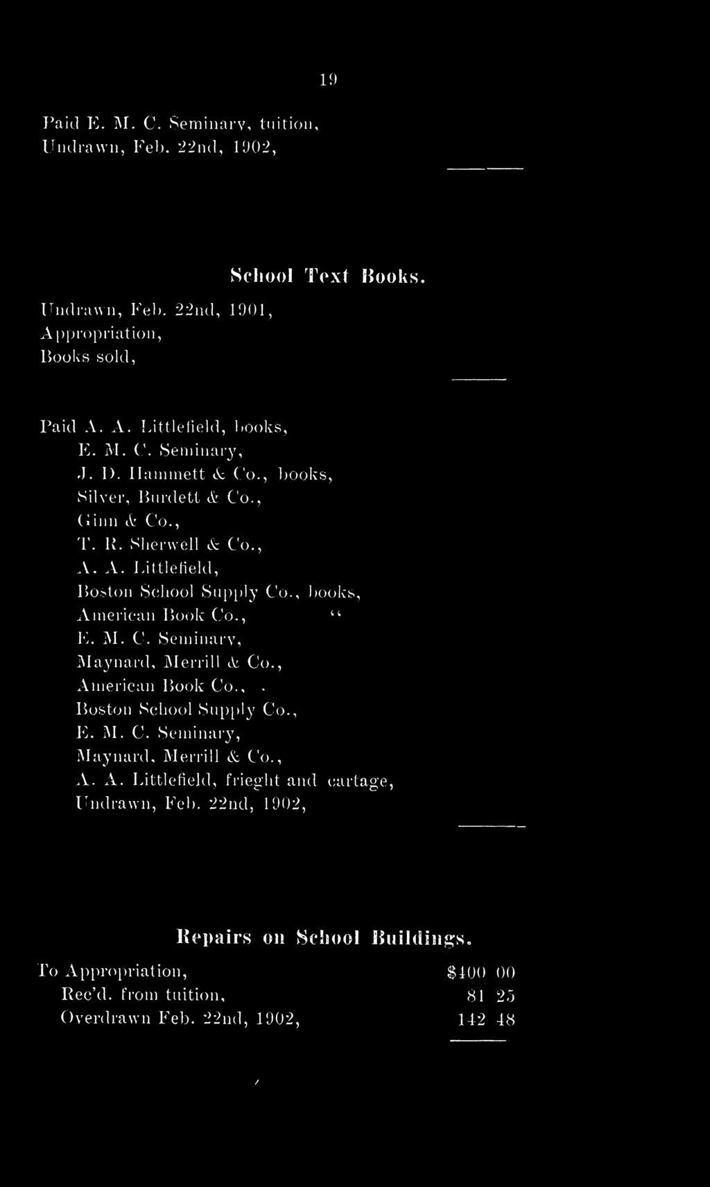 , books, American Book Co., 4 4 E. M. C. Seminary, Maynard, Merrill & Co., %/ / American Book Co.,. Boston School Supply Co., E. M. C. Seminary, Maynard, Merrill & Co., A. A. Littlefield, frieght and cartage, Undrawn, Feb.
