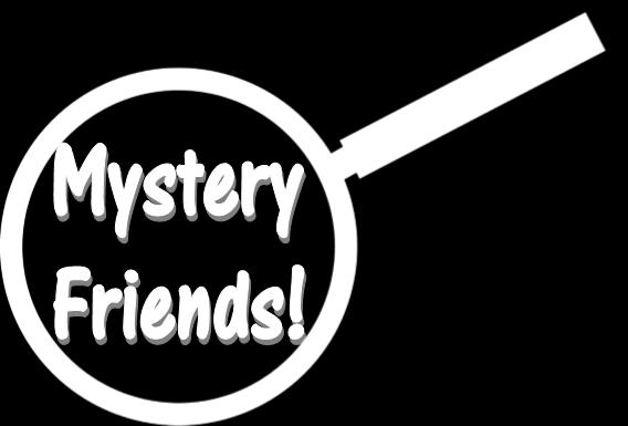 Anyone aged 15 and under will be in the younger Mystery Friend category.