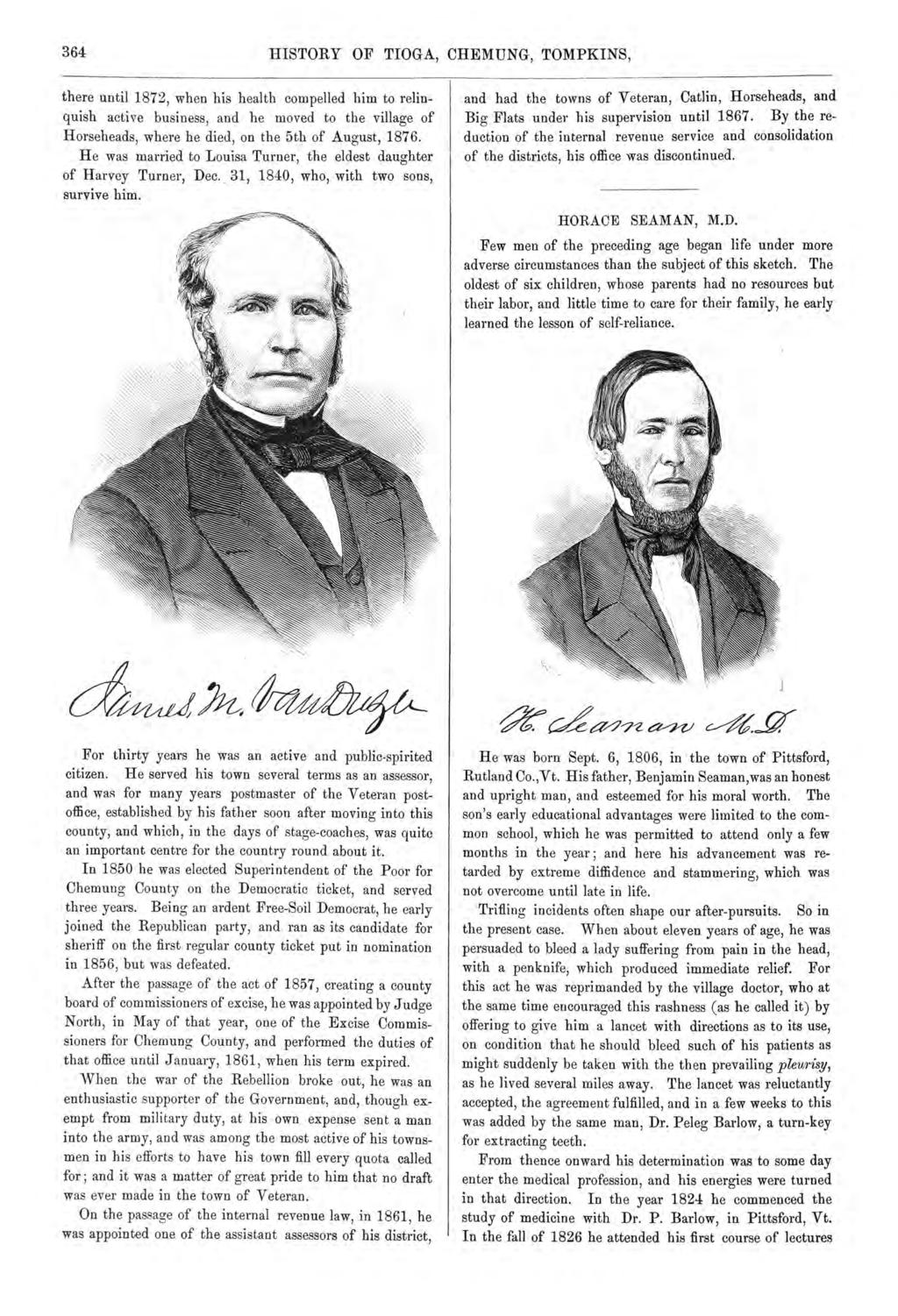 364 HISTORY OF TIOGA, CHEMUNG, TOMPKINS, there until 1872, when his health compelled him to relin quish active business, he moved to the village of Horseheads, where he died, on the 5th of August,