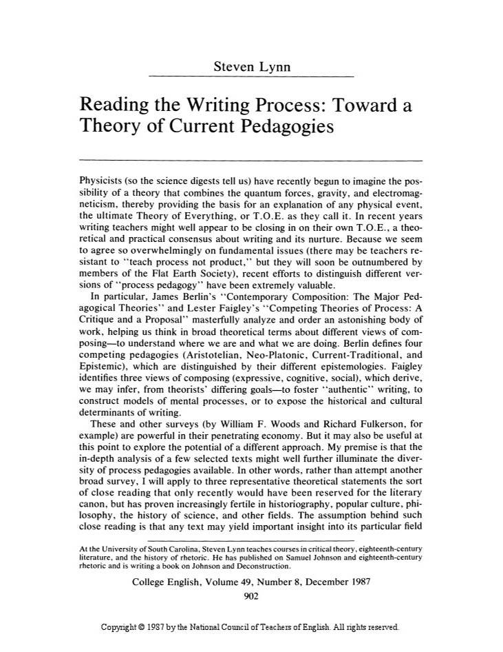 Steven Lynn Reading the Writing Process: Toward a Theory of Current Pedagogies Physicists (so the scitnce digests tell lis) have recently begun to imagine the: pos sibility of a theof)' that combines