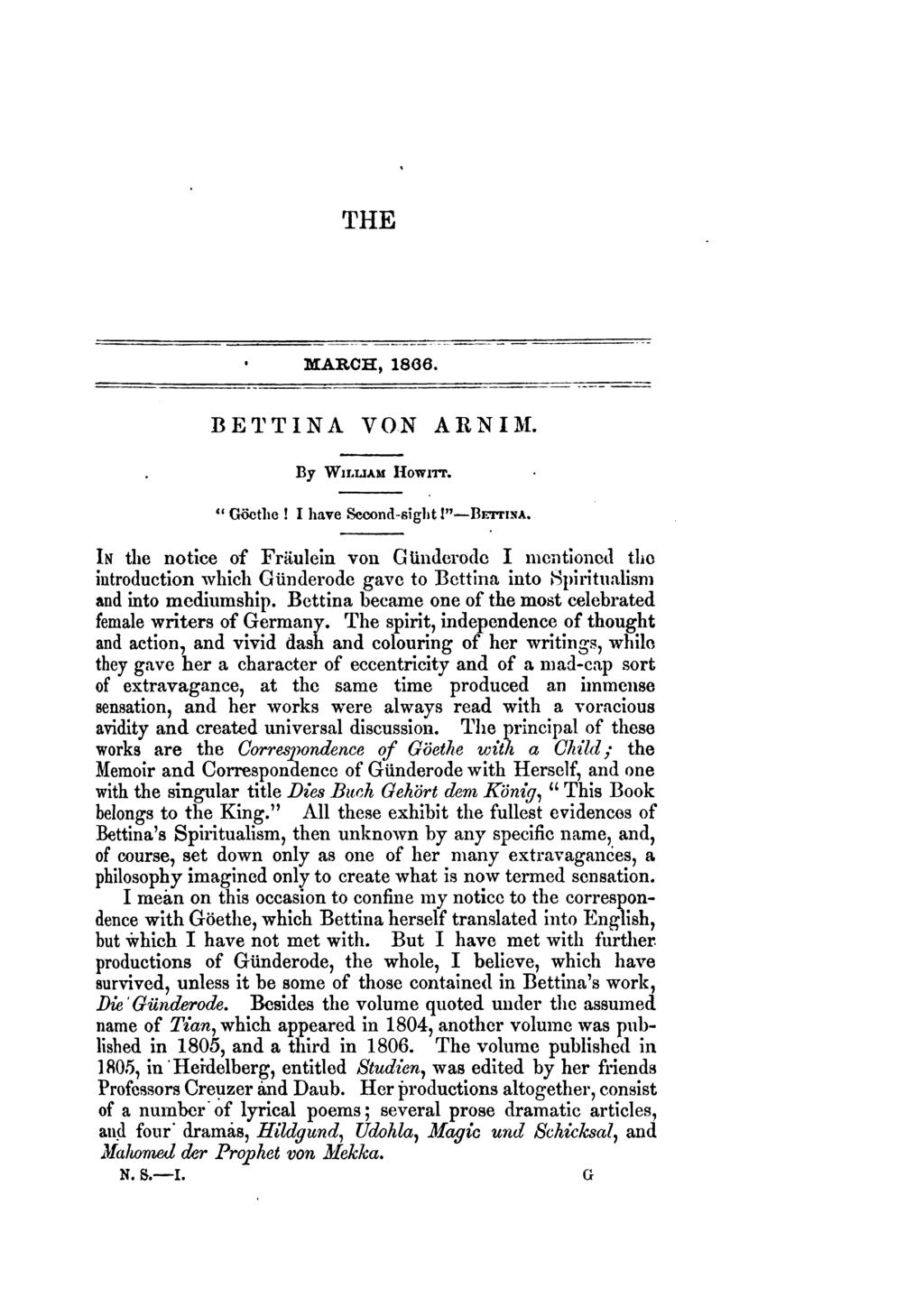 THE SEARCH, 1806. B E T T I N A VON A R N IM. By W illiam H owitt. Goctlie! I have Second-sight I Bettina.