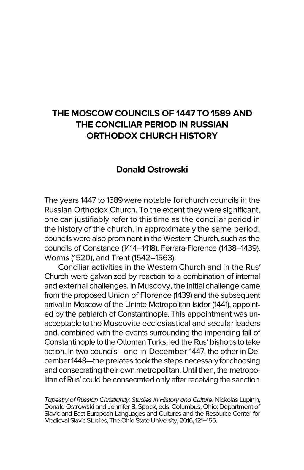 THE MOSCOW COUNCILS OF 1447 T 0 1589 AND THE CONCILIAR PERIOD IN RUSSIAN ORTHODOX CHURCH HISTORY Donald Ostrowski The years 1447 to 1589 were notable for church councils in the Russian Orthodox