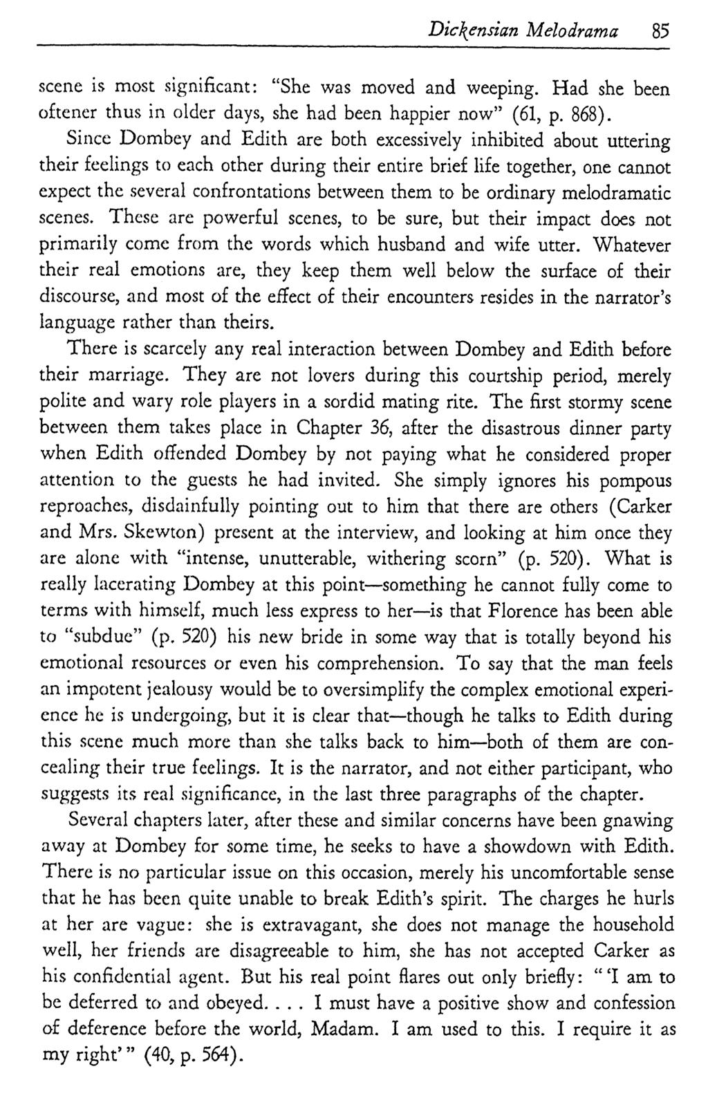 Dic\ensian Melodrama 85 scene is most significant: "She was moved and weeping. Had she been oftener thus in older days, she had been happier now" (61, p. 868).