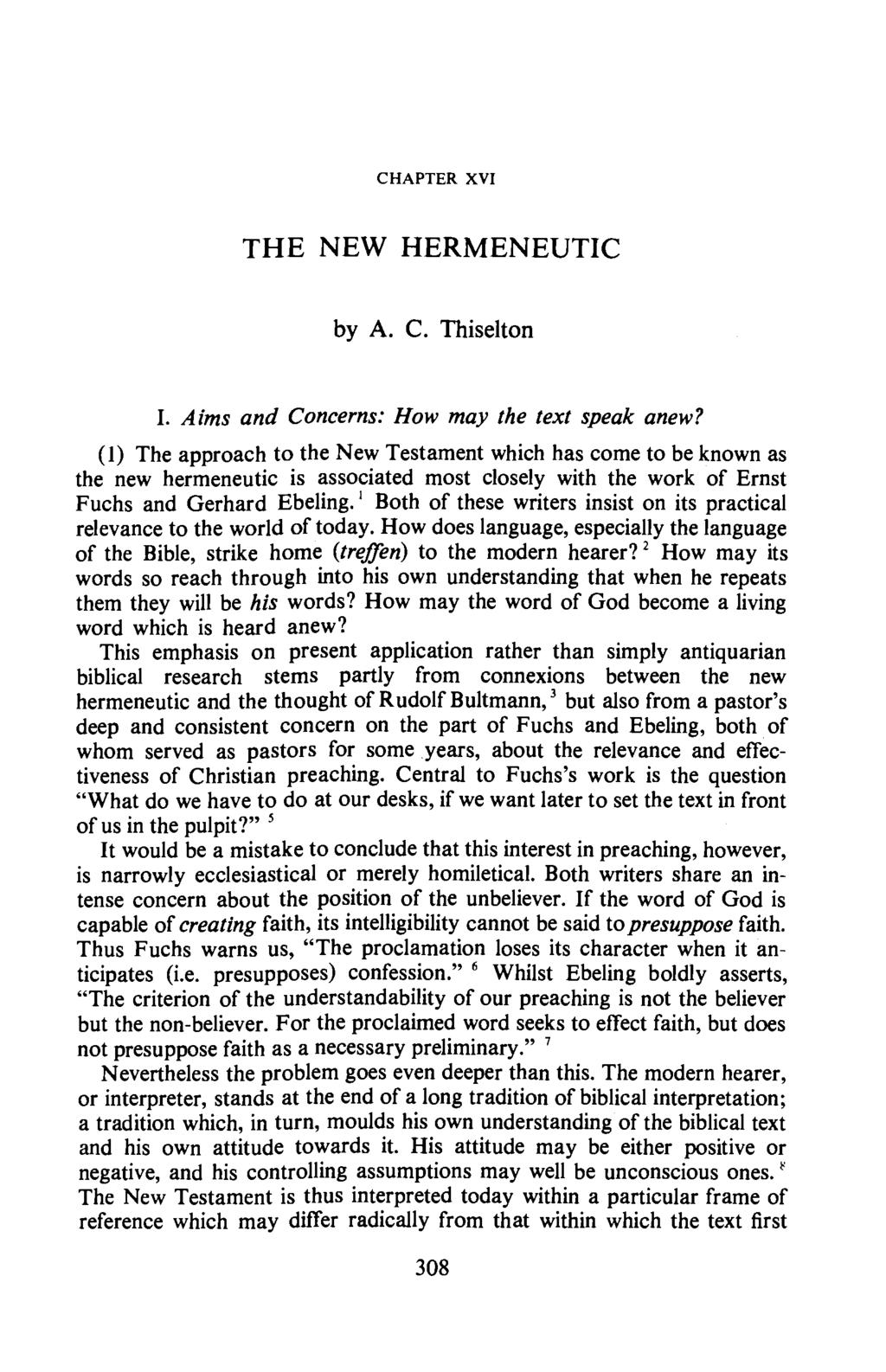 CHAPTER XVI THE NEW HERMENEUTIC by A. C. Thiselton I. Aims and Concerns: How may the text speak anew?