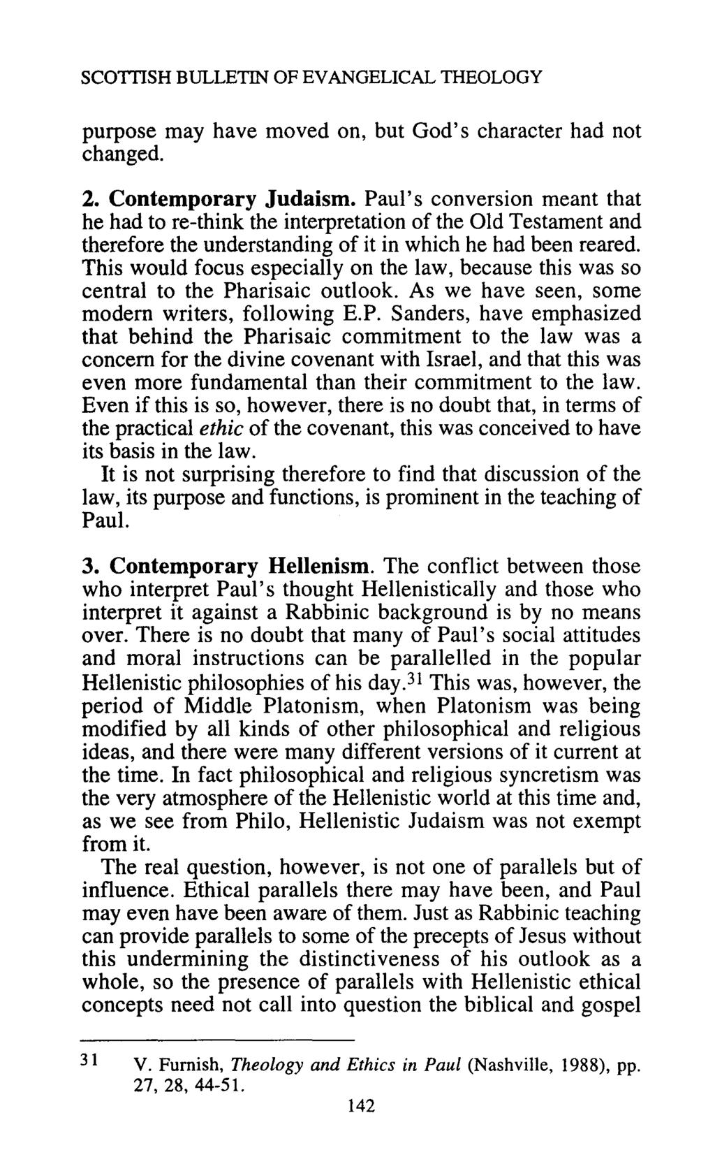 SCOTTISH BULLETIN OF EVANGELICAL THEOLOGY purpose may have moved on, but God's character had not changed. 2. Contemporary Judaism.