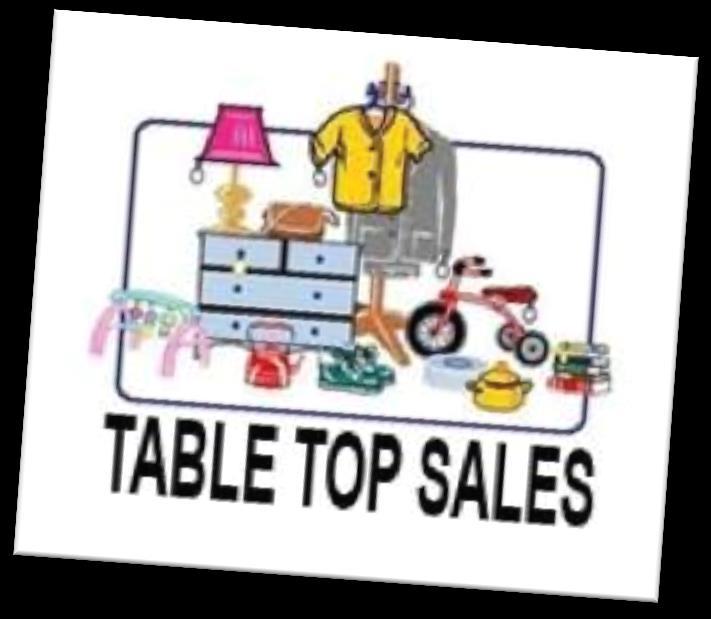 Table Top Sales The next Table Top Sale will be held on Saturday 4 th May, 10 am - 12 noon. A table costs 5 and set up is from 9 am 10 am.