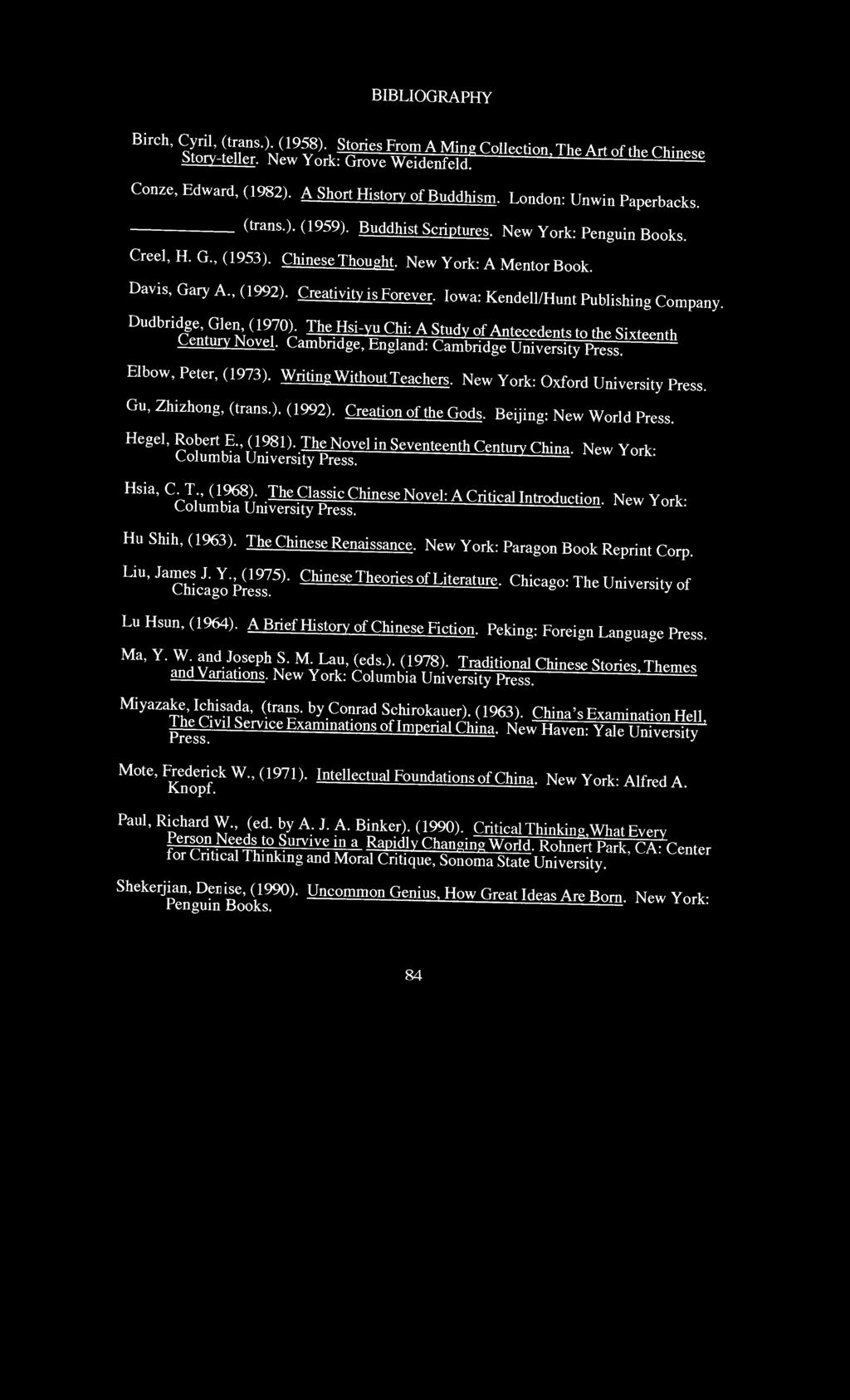 Iowa: Kendell/Hunt Publishing Company. Dudbridge, Glen, (1970). The Hsi-yu Chi: A Study of Antecedents to the Sixteenth Century Novel. Cambridge, England: Cambridge University Press.