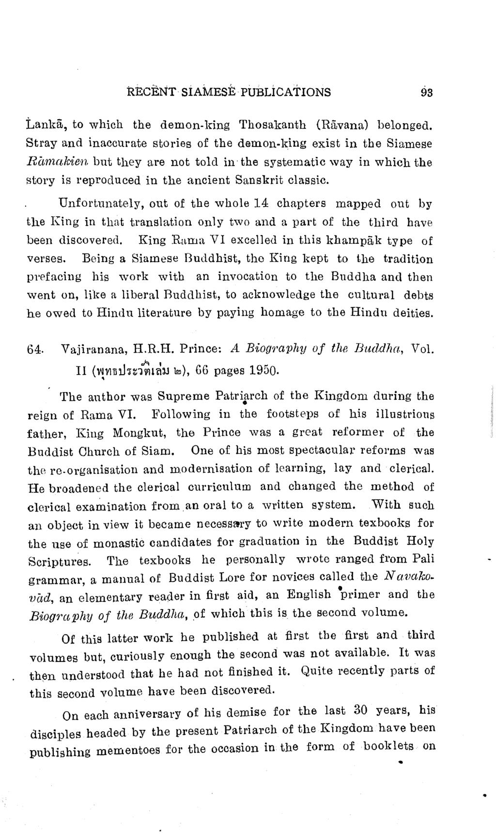 RECENT SiAMESE PUBLICATIONS 93 Lanka, to which the demon-king Thosakanth (Ravana) belonged.