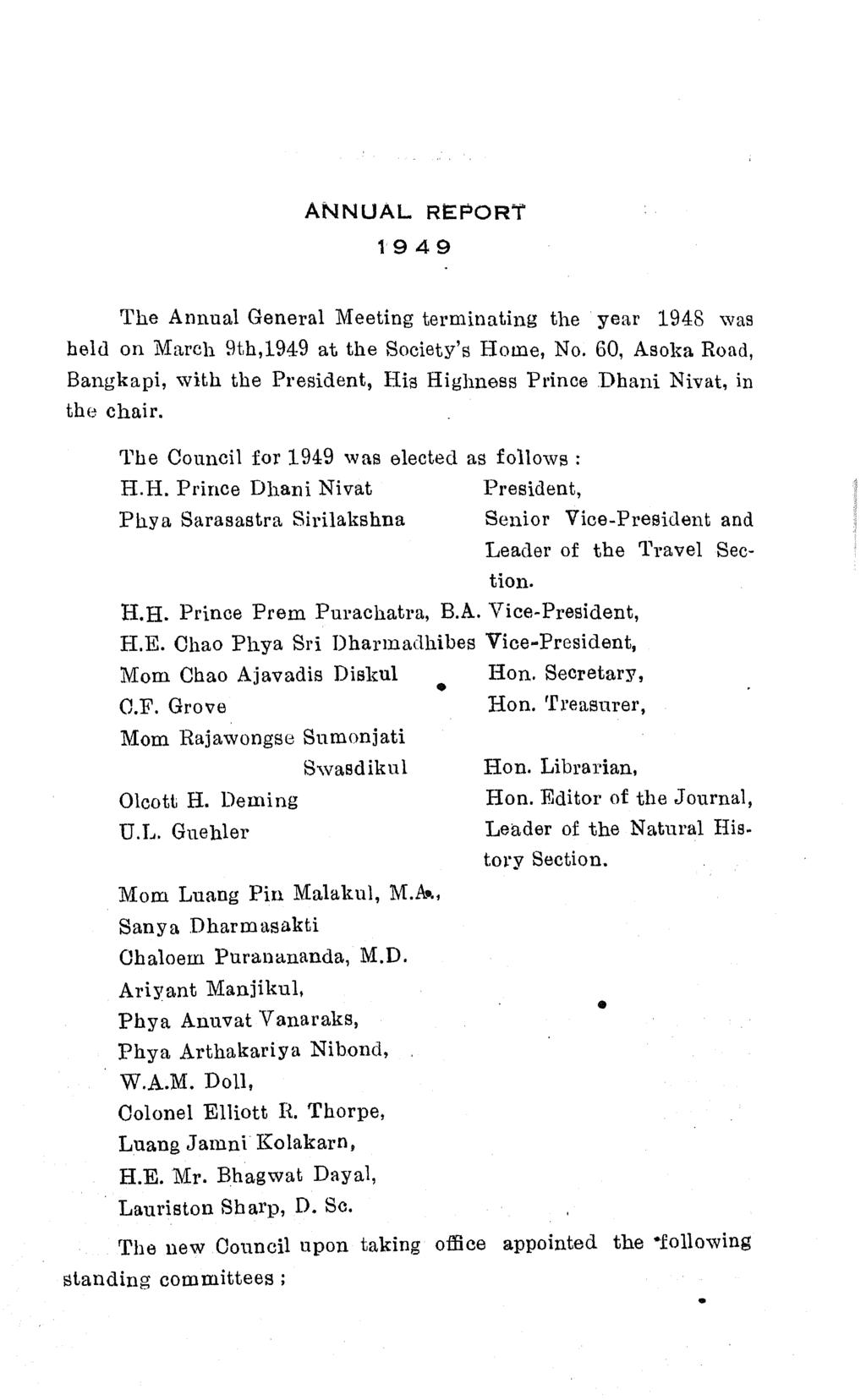 ANNUAL RE:PORi 19 49 The Annual General Meeting terminating the year 1948 was held on March 9th,1949 at the Society's Home, No.