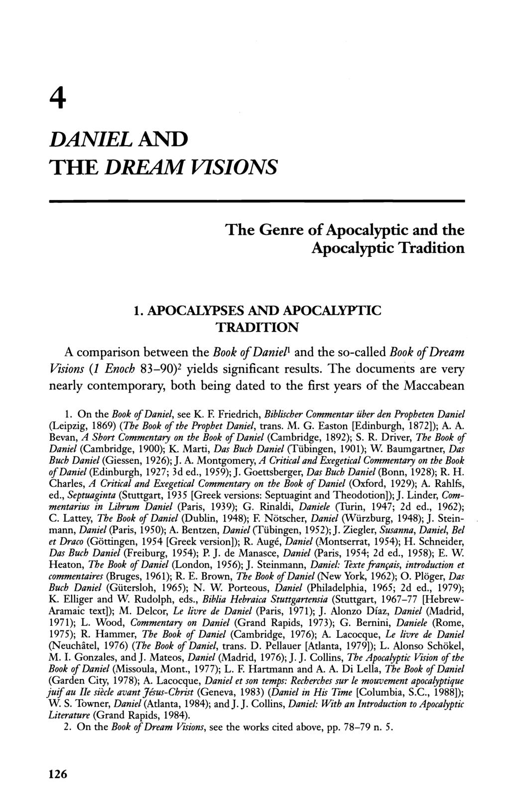 4 DANIEL AND THE DREAM VISIONS The Genre of Apocalyptic and the Apocalyptic Tradition 1.