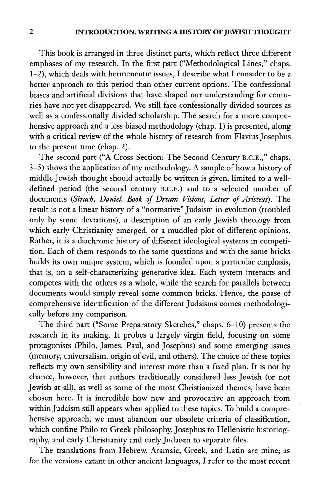 2 INTRODUCTION. WRITING A HISTORY OF JEWISH THOUGHT This book is arranged in three distinct parts, which reflect three different emphases of my research.
