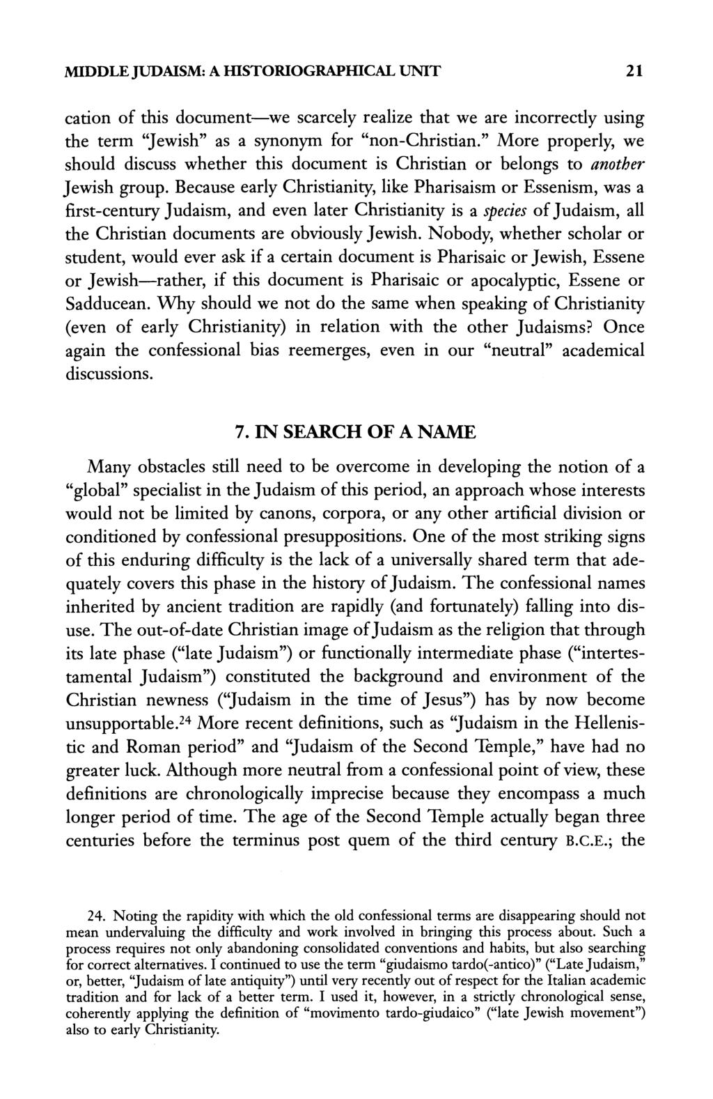 MIDDLE JUDAISM: A fflstoriographicalunit 21 cation of this document we scarcely realize that we are incorrectly using the term "Jewish" as a synonym for "non-christian.