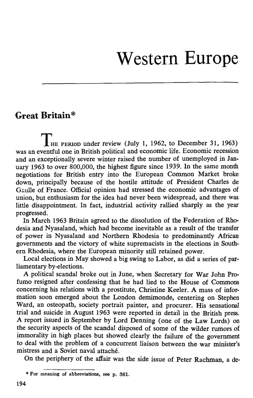 Western Europe Great Britain* JLHE PERIOD under review (July 1, 1962, to December 31, 1963) was an eventful one in British political and economic life.