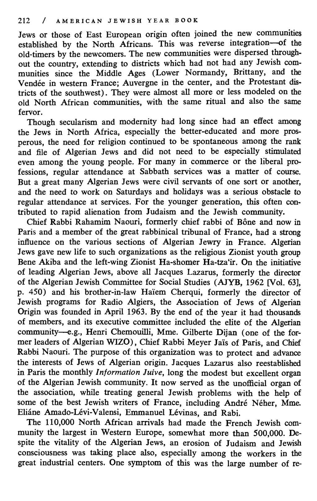 212 / AMERICAN JEWISH YEAR BOOK Jews or those of East European origin often joined the new communities established by the North Africans.