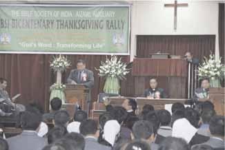 It was a blessing to us. During the period February 2010 to February 2011 we celebrated Bicentenary of the Bible Society of India in Mizoram with a heart of thanksgiving.