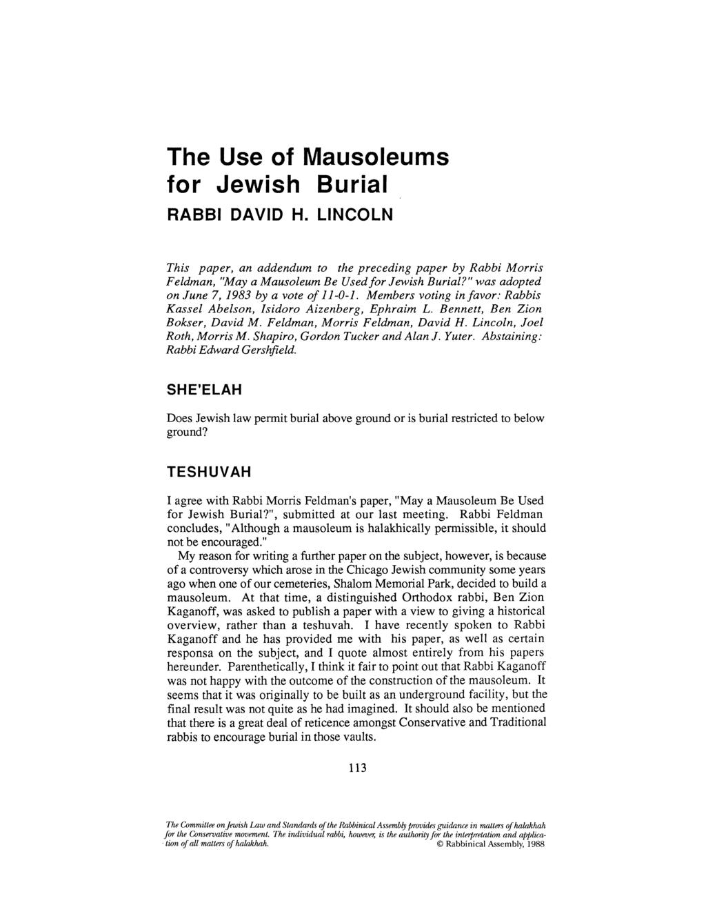 The Use of Mausoleums for Jewish Burial RABBI DAVID H. LINCOLN This paper, an addendum to the preceding paper by Rabbi Morris Feldman, "May a Mausoleum Be Used for Jewish Burial?
