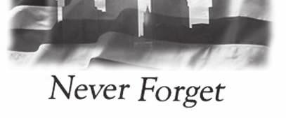 September 11 became a date forever imprinted in our minds, one that we pray that we and our children will never see again. We must never forget that day. Our children thankfully, did not witness it.