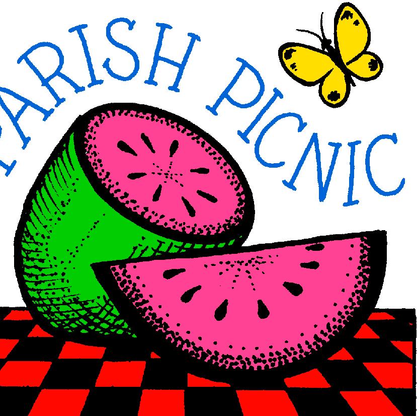 com and we will remove you from the mailing list. VOLUNTEERS NEEDED: Our Annual Parish Picnic is currently scheduled for September 24th this year.