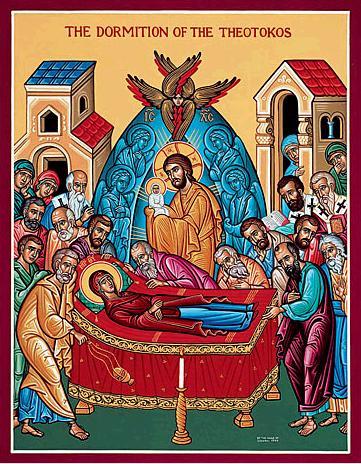 August 15 th FEAST OF THE DORMITION OF THE THEOTOKOS The Feast of the Dormition or the death, resurrection and ascension of the Theotokos the Mother of God and ever-virgin Mary is celebrated on