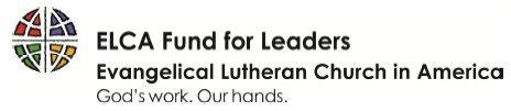 Report of Agencies, Institutions, and Organizations ELCA Fund for Leaders 2016 Annual Report Thank you to the people of the Northern Illinois Synod for making an investment in the future of this