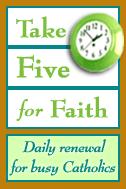 Page Four Twenty-Second Sunday in Ordinary Time September 2, 2007 Invest just five minutes a day, and your faith will deepen and grow a day at a time.