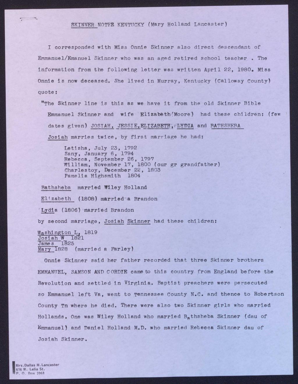 SKINNER NOTES KENTUCKY (Mary Holland Lancaster) I corresponded with Miss Onnie Skinner also direct descendant of Emmanuel/Emanuel Skinner who was an a~ed retired school teacher Tho information from
