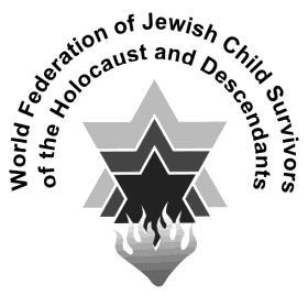 World Federation Of Jewish Child Survivors Of The Holocaust And Descendants Joining hands and hearts to keep Holocaust memory alive, fighting hatred and genocide We are the Jewish Child Survivors of