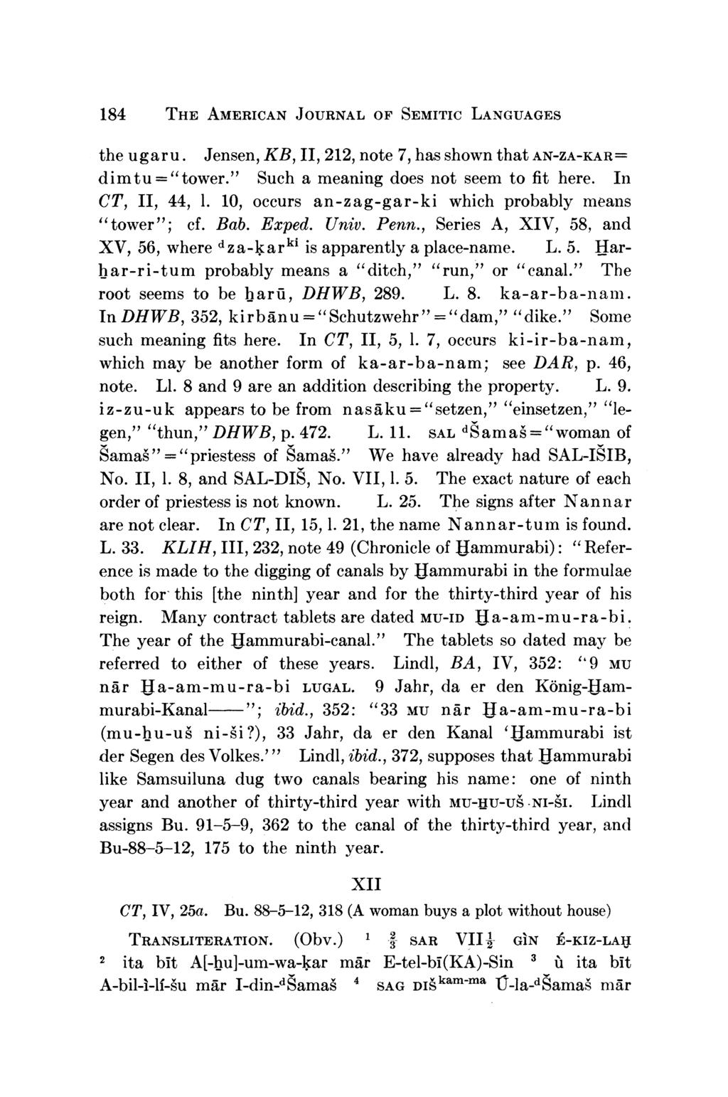 184 THE AMERICAN JOURNAL OF SEMITIC LANGUAGES the ugaru. Jensen, KB, II, 212, note 7, has shown that AN-ZA-KAR= dimtu="tower." Such a meaning does not seem to fit here. In CT, II, 44, 1.