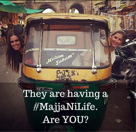 The very idea of the phrase Majja Ni Life is to celebrate every moment of life; live life to the fullest.