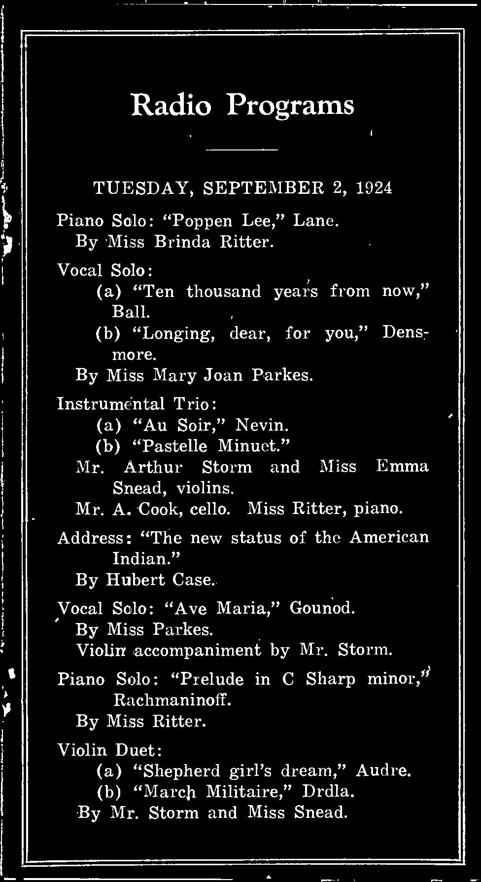 Arthur Storm and Miss Emma Snead, violins. Mr. A. Cook, cello. Miss Ritter, piano. Address: "The new status of the American Indian." By Hubert Case.