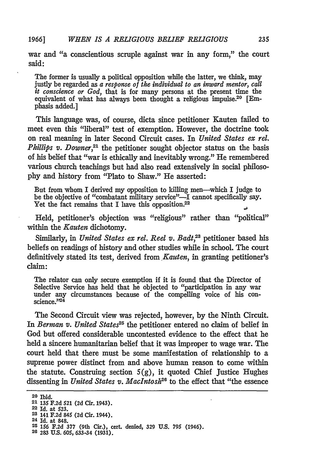 1966] WHEN IS A RELIGIOUS BELIEF RELIGIOUS war and "a conscientious scruple against war in any form," the court said: The former is usually a political opposition while the latter, we think, may