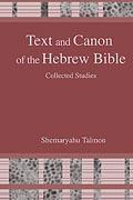 RBL 04/2011 Talmon, Shemaryahu Text and Canon of the Hebrew Bible Winona Lake, Ind.: Eisenbrauns, 2010. Pp. x + 549. Hardcover. $54.50. ISBN 9781575061924. James A.