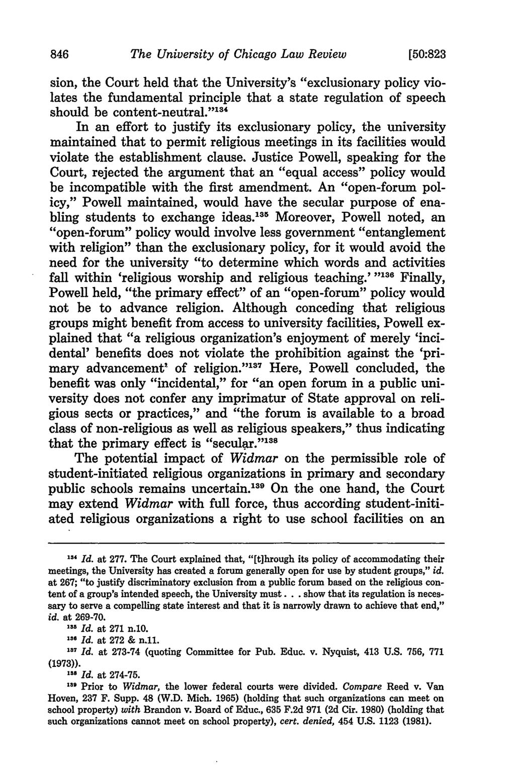The University of Chicago Law Review [50:823 sion, the Court held that the University's "exclusionary policy violates the fundamental principle that a state regulation of speech should be