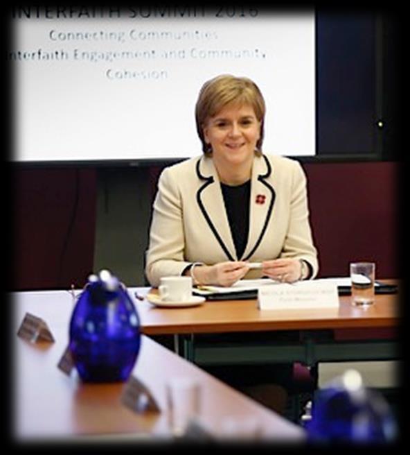 OUR WORK: The Interfaith Summit On 7 th November 2016 Interfaith Scotland was once again honored to facilitate an Interfaith Summit hosted by the First Minister of Scotland, Nicola Sturgeon.
