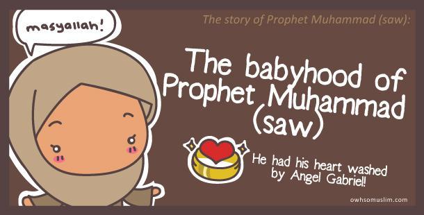 04: The babyhood of Prophet Muhammad (saw) Back in the old days, it was the general custom of the Arabs living in towns to send their babies away to be breastfed by other women and for them to grow