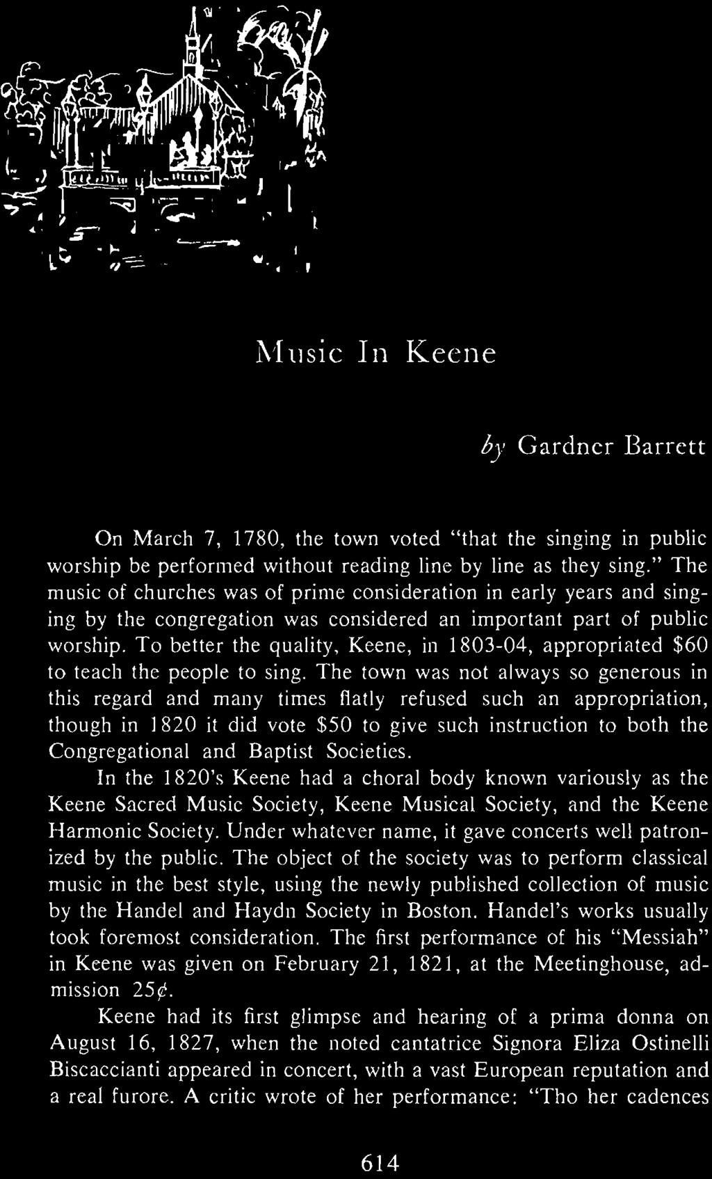 To better the quality, Keene, in 1803-04, appropriated $60 to teach the people to sing.