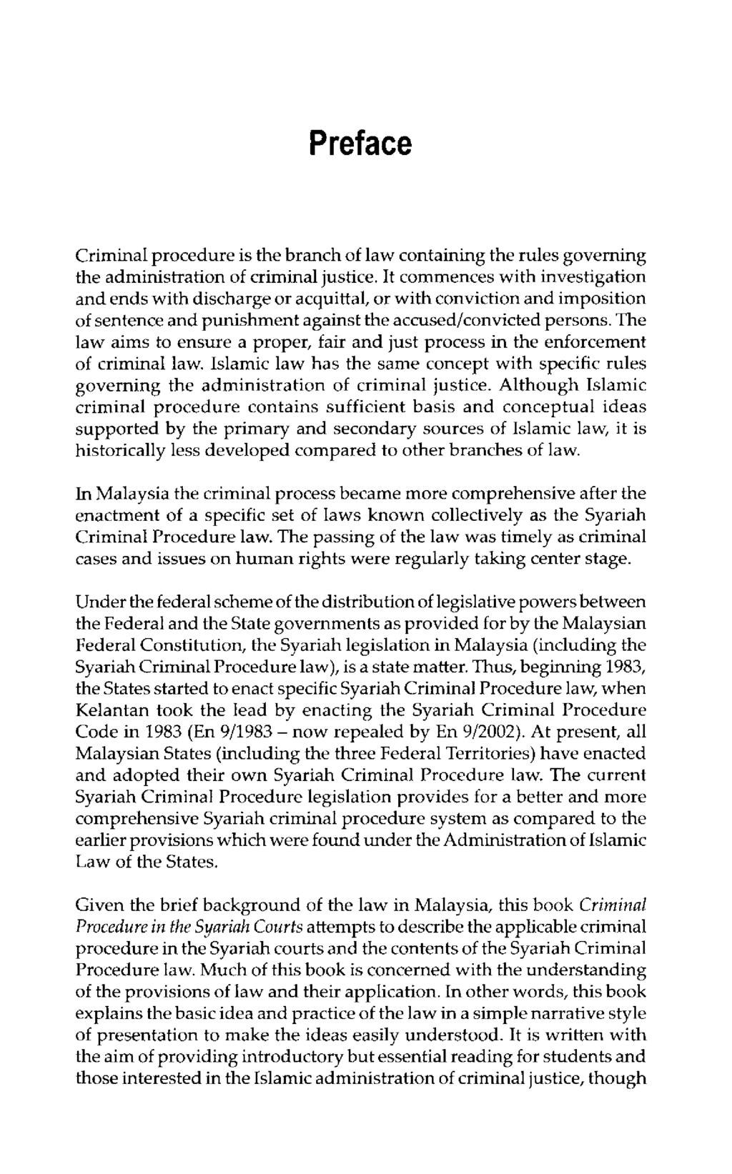 Preface Criminal procedure is the branch of law containing the rules governing the administration of criminal justice.