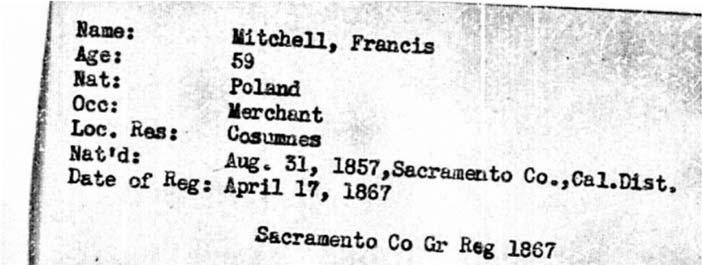 [Naturalized 31 August 1857] Francis Mitchell naturalized in Sacramento County, August 31, 1857; witnessed by Rudolf Korwin Piotrowski