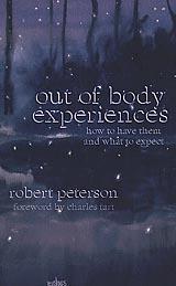 Out of Body Experiences: Keywords: OOBE, Astral Projection Featured as Adze's Out of Body Experiences How to have them and what to expect By Robert Peterson This book can be ordered from Amazon book