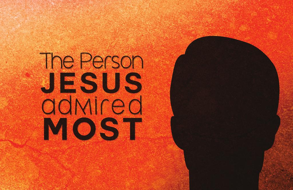 THE PERSON JESUS ADMIRED MOST Sermon Based Small Group Study September