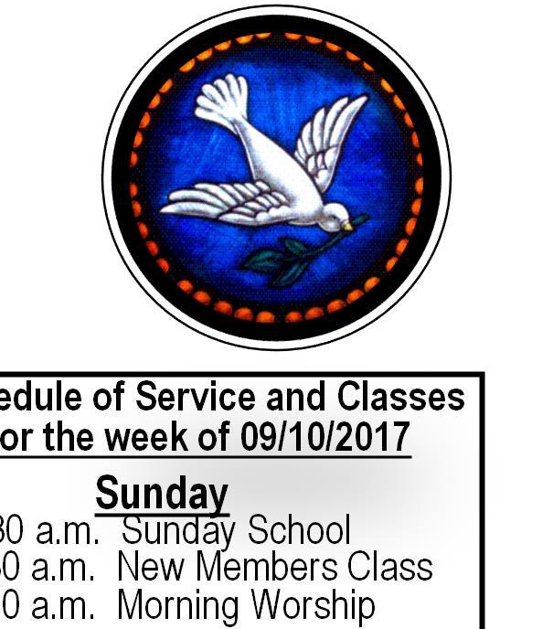 Sunday School 8:30 a.m. New Members Class 10:00 a.m. Morning Worship Tuesday: No Noon Day Bible Study 2nd & 3rd Sunday s Children s Church during the 10:00 am Worship Service.