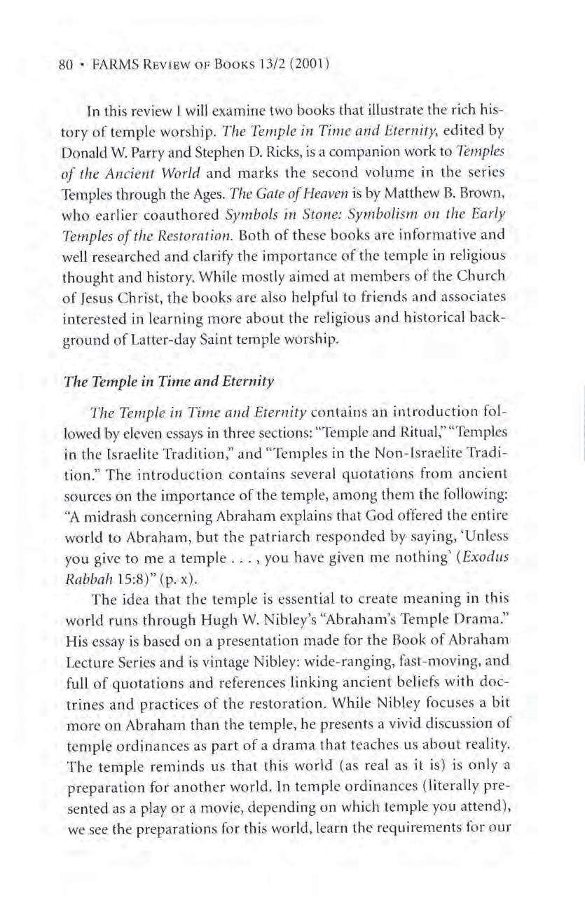 80 FARMSREVIEWOFBOOKS13/2 (2001) In this review I will examine two books that illustrate the rich history of temple worship. The Temple in Time and Eternity, edited by Donald W. Parry and Stephen D.