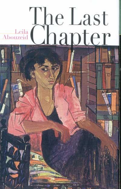 Paul, Minnesota, Leila Abouzeid left the press in 1992 to dedicate herself to writing fiction. Grade 10 will be reading Abouzeids semi-autobiography, The Last Chapter.