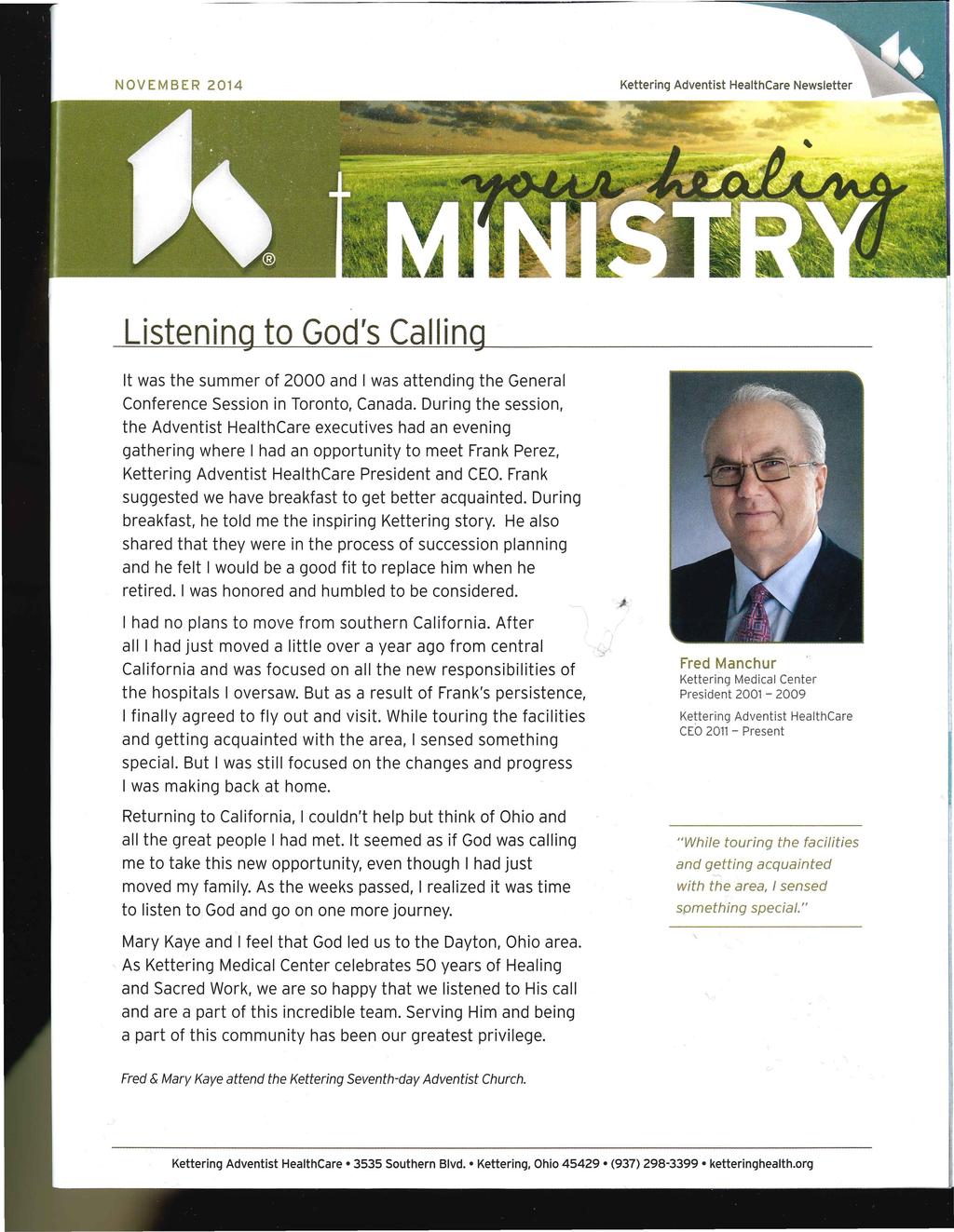 Listenina to God s Callina It was the summer of 2000 and I was attending the General Conference Session in Toronto, Canada.