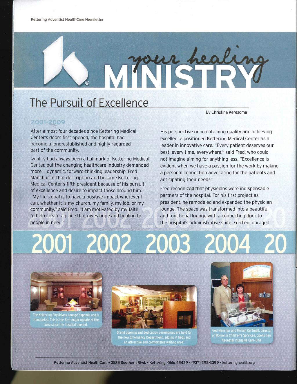 Kettering Adventist HealthCare Newsletter Thè Pursuit of-excellence By Christina Keresoma His perspective on maintaining quality and achieving excellence positioned Kettering Medical Center as a