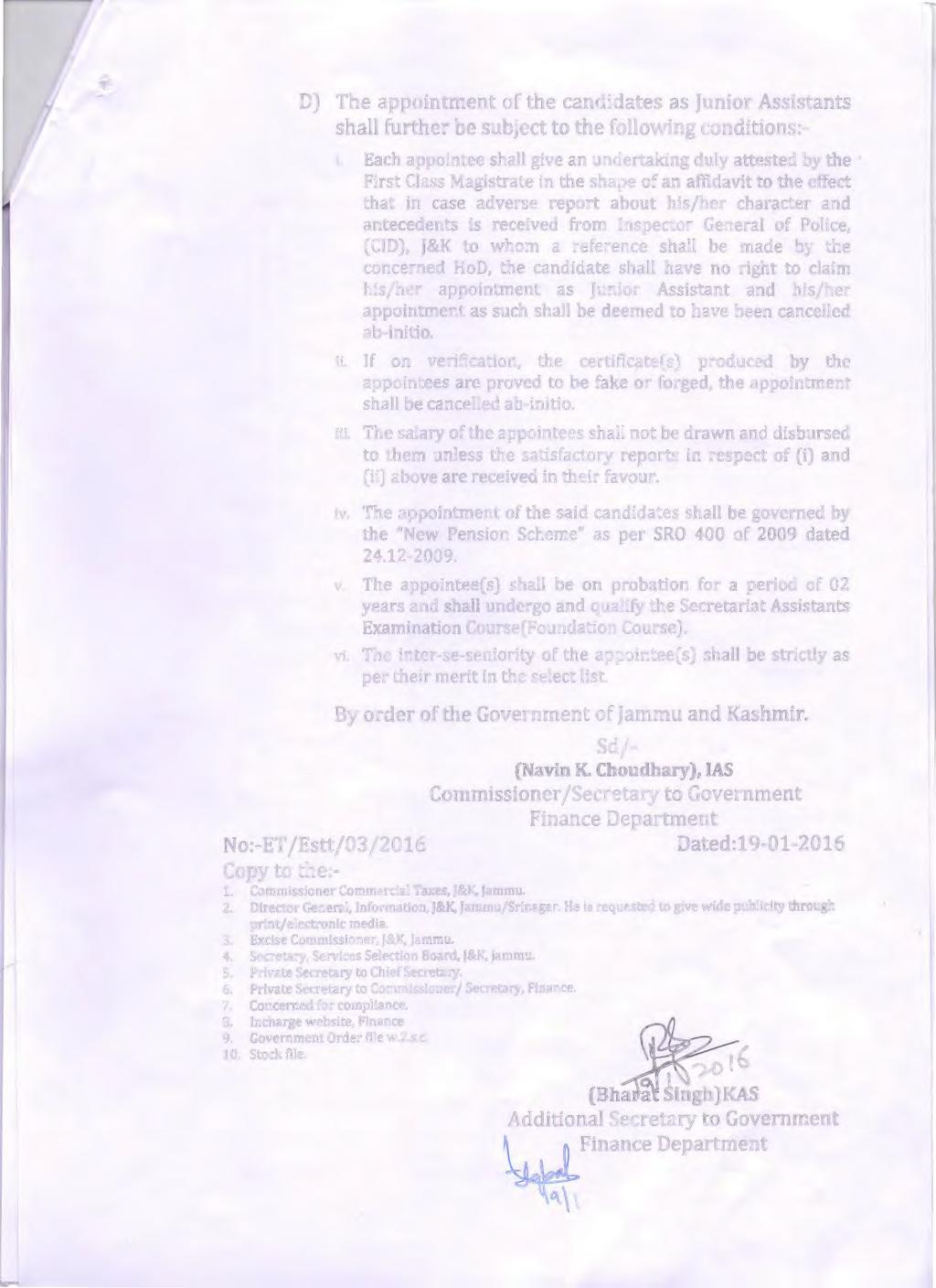 D) The appointment of the candidates as Junior Assistants shall further be subject to the following conditions:- i.