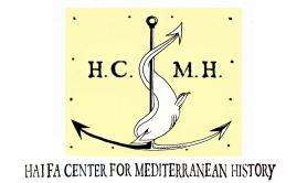 Haifa Center for Mediterranean History NEWSLETTER 2016/17 Welcome to our first bulletin, 2016-17 The Haifa Center for