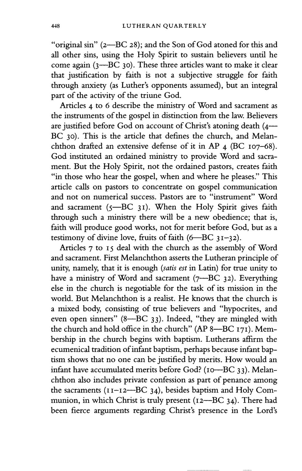 448 LUTHERAN QUARTERLY "original sin" (2 BC 28); and the Son of God atoned for this and all other sins, using the Holy Spirit to sustain believers until he come again (3 BC 30).