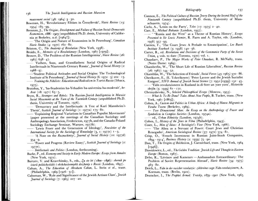 136 The Jewish Intelligentsia and Russian Marxism mouvement social (48: I 964) 3 -~30. Bowman.. H.,. 'Revolutionary Elitism in Cernyxevskil, Slavic Revieu.1 (13: '954) 185-99. Brennan. ~ ~ 1.
